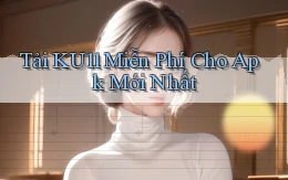 tải ku11 miễn phí cho apk mới nhất