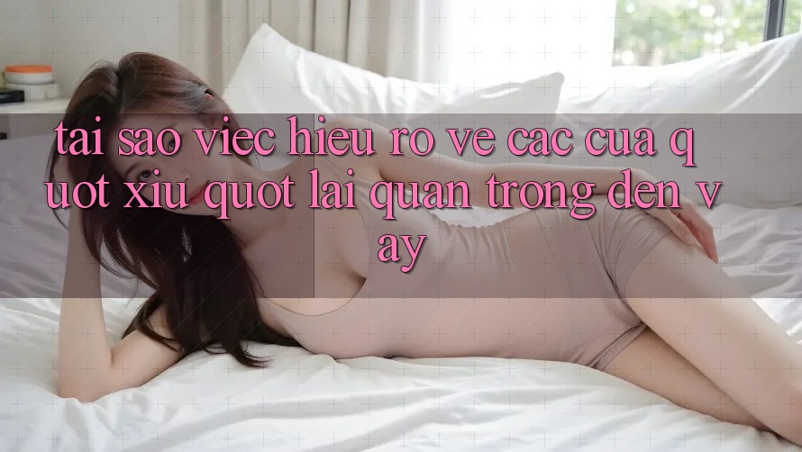 Tại sao việc hiểu rõ về các cửa " Xỉu" lại quan trọng đến vậy?