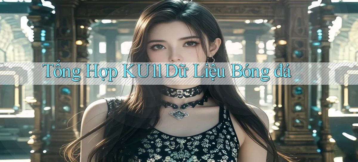 tổng hợp ku11 dữ liệu bóng đá