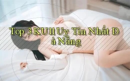 top 3 ku11 uy tín nhất Đà Nẵng