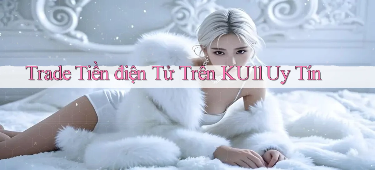 ku11   App Game Online   Tải Xuống An Toàn