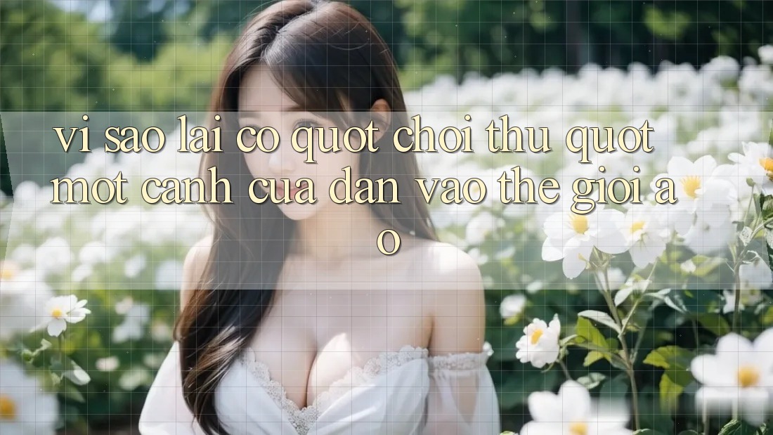 Vì Sao Lại Có " Chơi Thử" ? Một Cánh Cửa Dẫn Vào Thế Giới Ảo Vì Sao Lại Có " Chơi Thử" ? Một Cánh Cửa Dẫn Vào Thế Giới Ảo